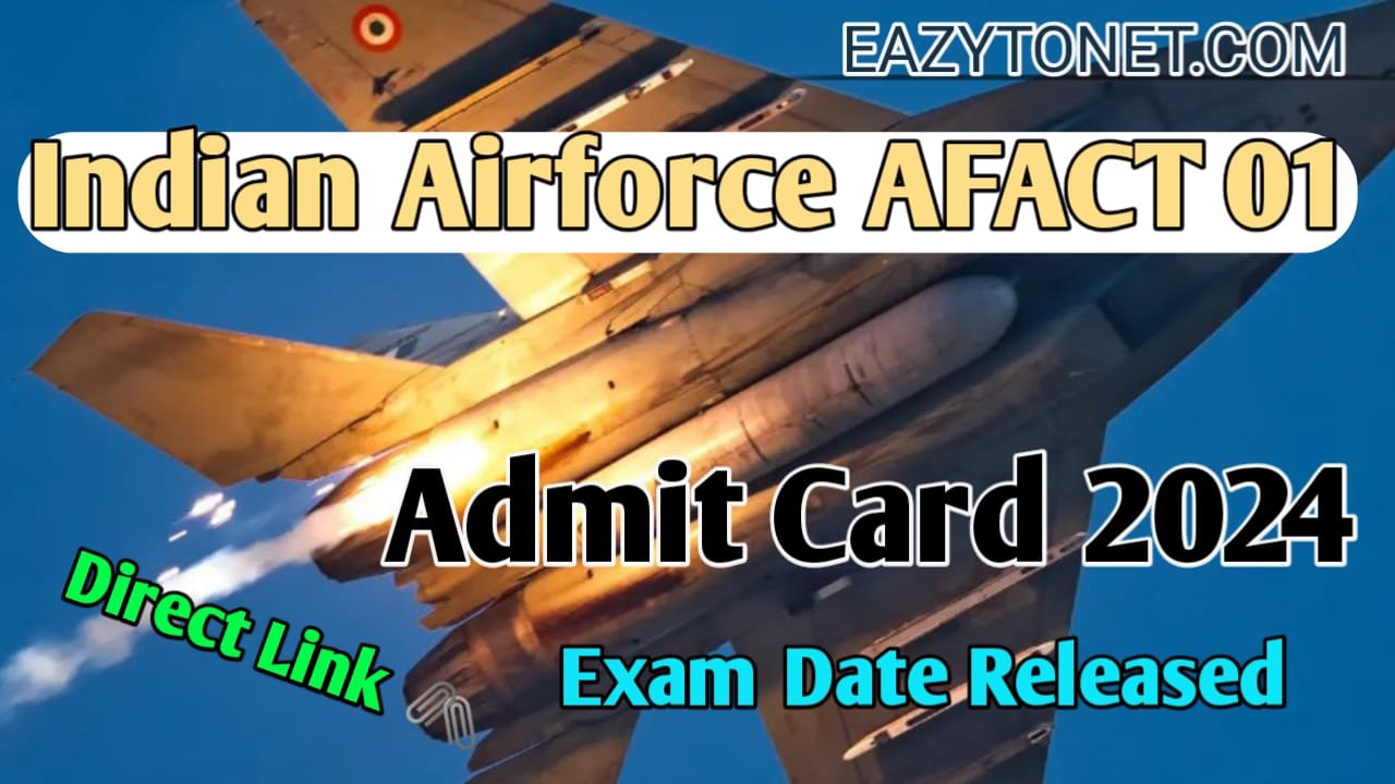 Indian Airforce AFCAT Admit Card 2024 | Indian Airforce AFCAT Admit Card And Exam Date 2024 | Direct Link For Download
