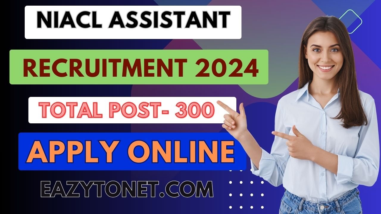 NIACL Assistant Recruitment 2024: How To Apply NIACL Assistant Vacancy 2024,Notification Out