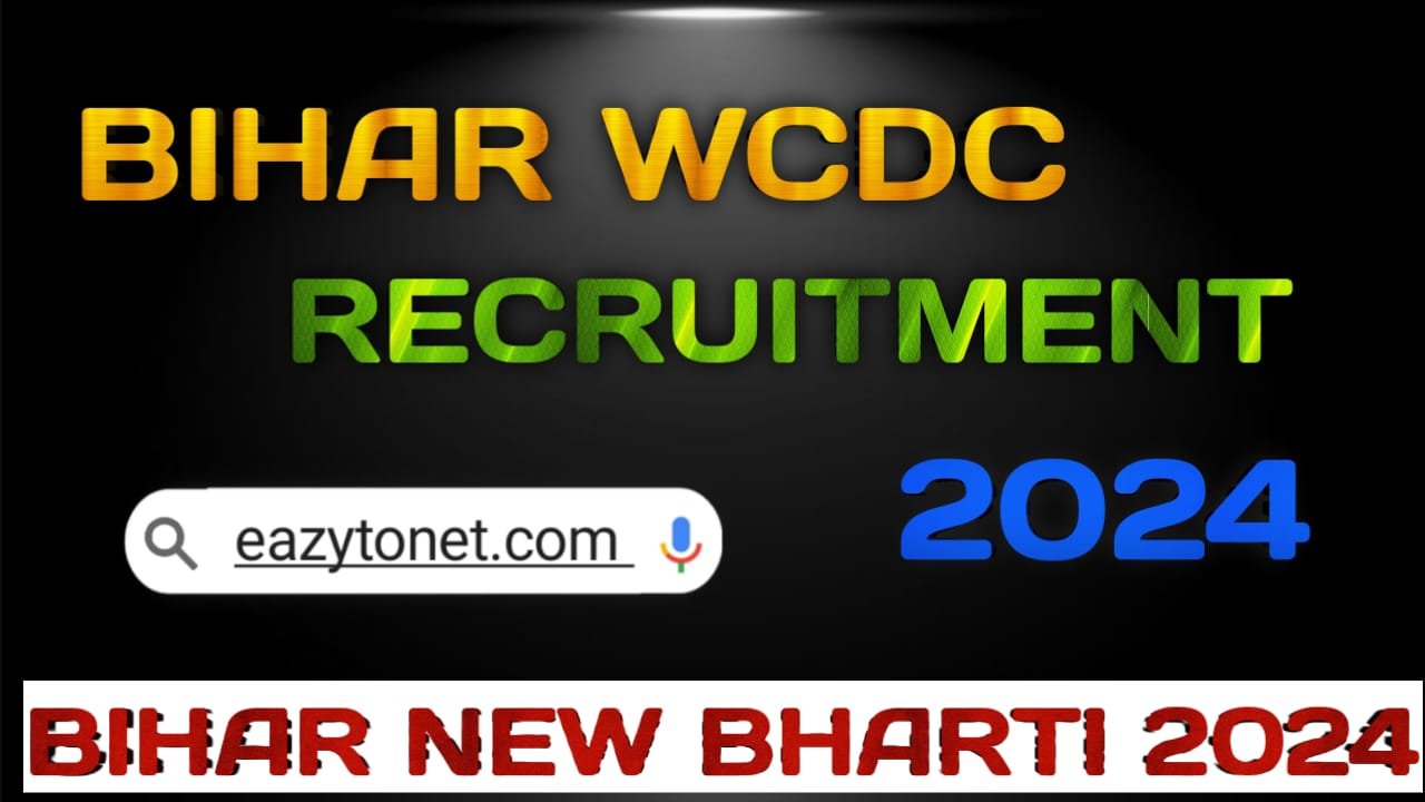 Bihar WCDC Vacancy 2024: How To Apply Bihar WCDC Recruitment 2024, ICDS Bihar Recruitment 2024