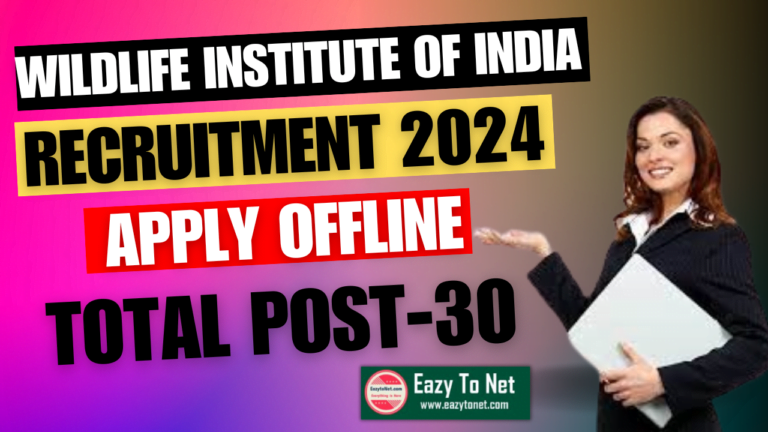 Wildlife Institute of India Recruitment 2024: Wildlife Institute of India Vacancy 2024 Apply Offline, Notification Out