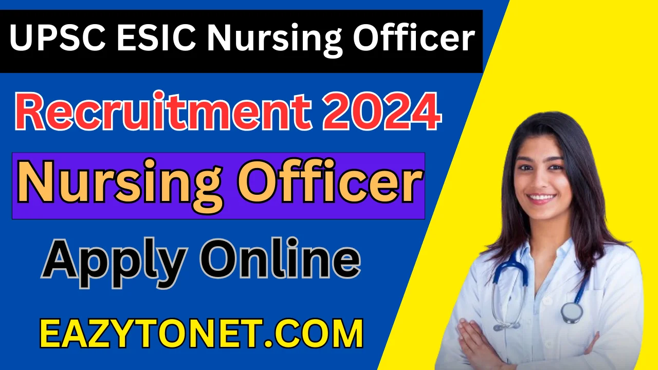 UPSC ESIC Nursing Officer Recruitment 2024: How To Apply UPSC ESIC Nursing Officer Vacancy 2024,Notification Out