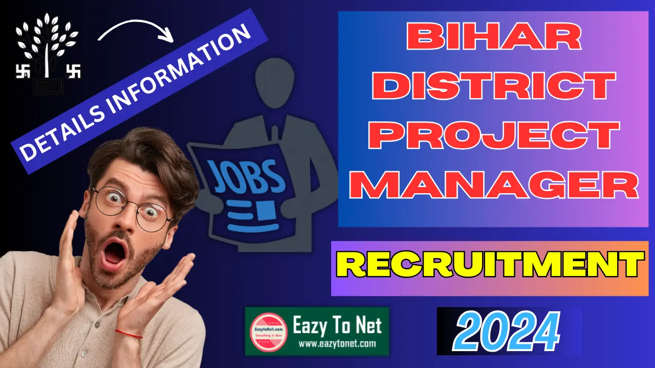 Bihar District Project Manager Recruitment 2024: Eligibility, Apply Dates, Notification