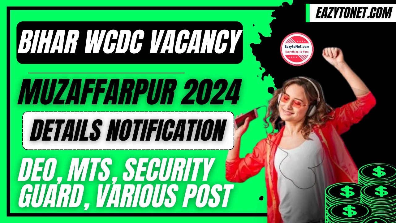 Bihar WCDC Vacancy Muzaffarpur 2024: Elgibility, How To Apply For DEO, MTS, Security Guard, Various Post