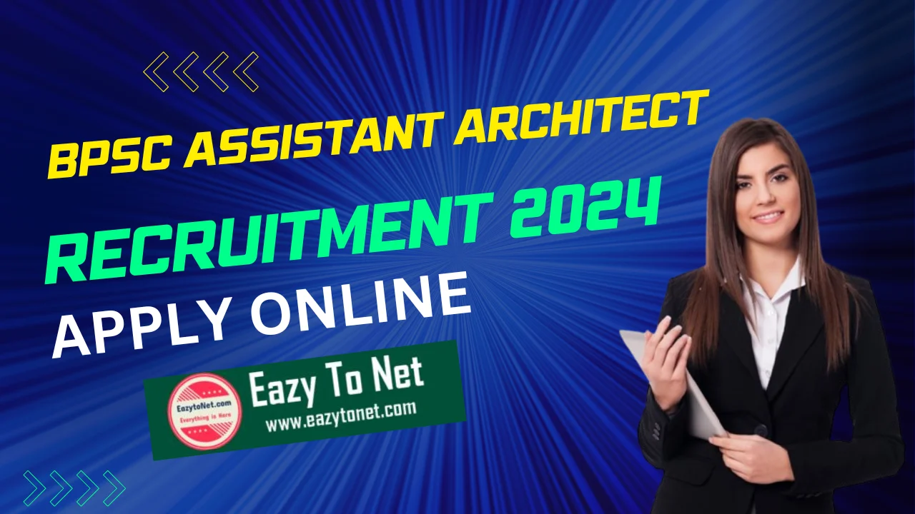 BPSC Assistant Architect Recruitment 2024: BPSC Assistant Architect Vacancy 2024 Apply Online, Notification Out