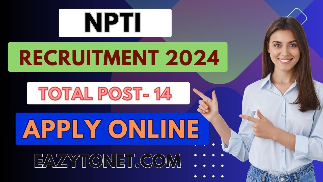 NPTI Recruitment 2024: NPTI Vacancy 2024, Apply Online Notification Out