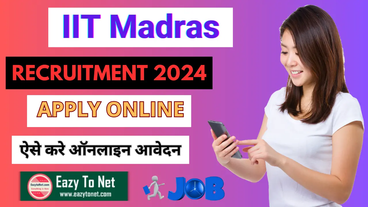 IIT Madras Recruitment 2024: IIT Madras Vacancy 2024 Apply Online, Notification Out