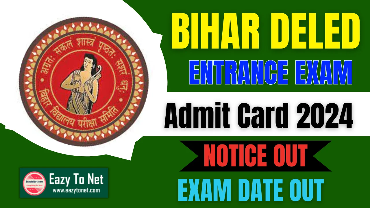 Ready go to ... https://eazytonet.com/bihar-deled-admit-card-2024/ [ Bihar Deled Admit Card 2024: Bihar Deled Entrance Exam Date 2024- Admit Card Released - EazytoNet.Com || Sarkari Jobs || Sarkari Yojana]