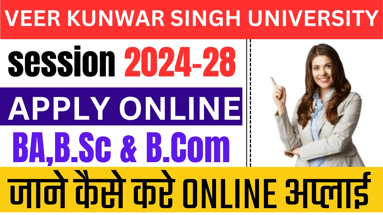 VKSU UG Admission 2024-28: Online Apply | BA,B.Sc & B.Com | Veer Kunwar Singh University Admission 2024