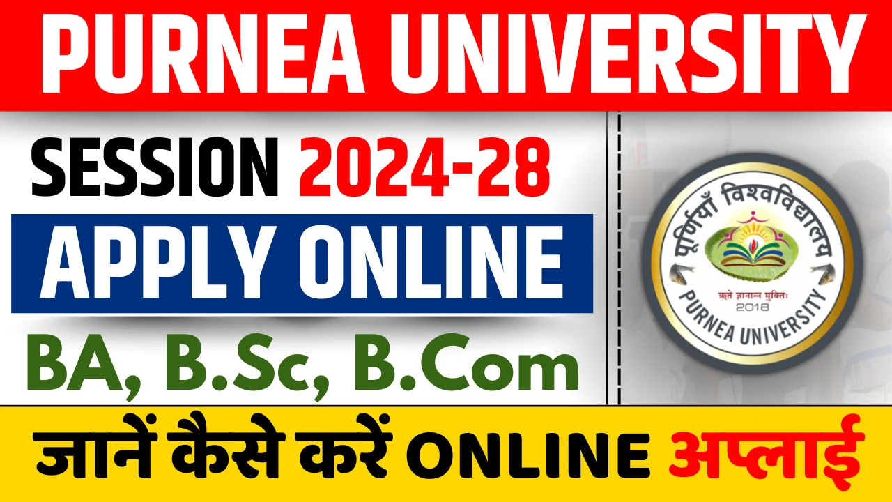 Purnea University UG Admission 2024-28: Online Apply For 1st semester BA,B.Sc & B.Com