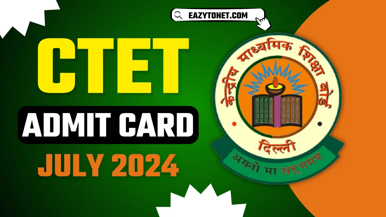 CTET July Admit Card 2024- Check Exam Date & Download Admit Card CTET July