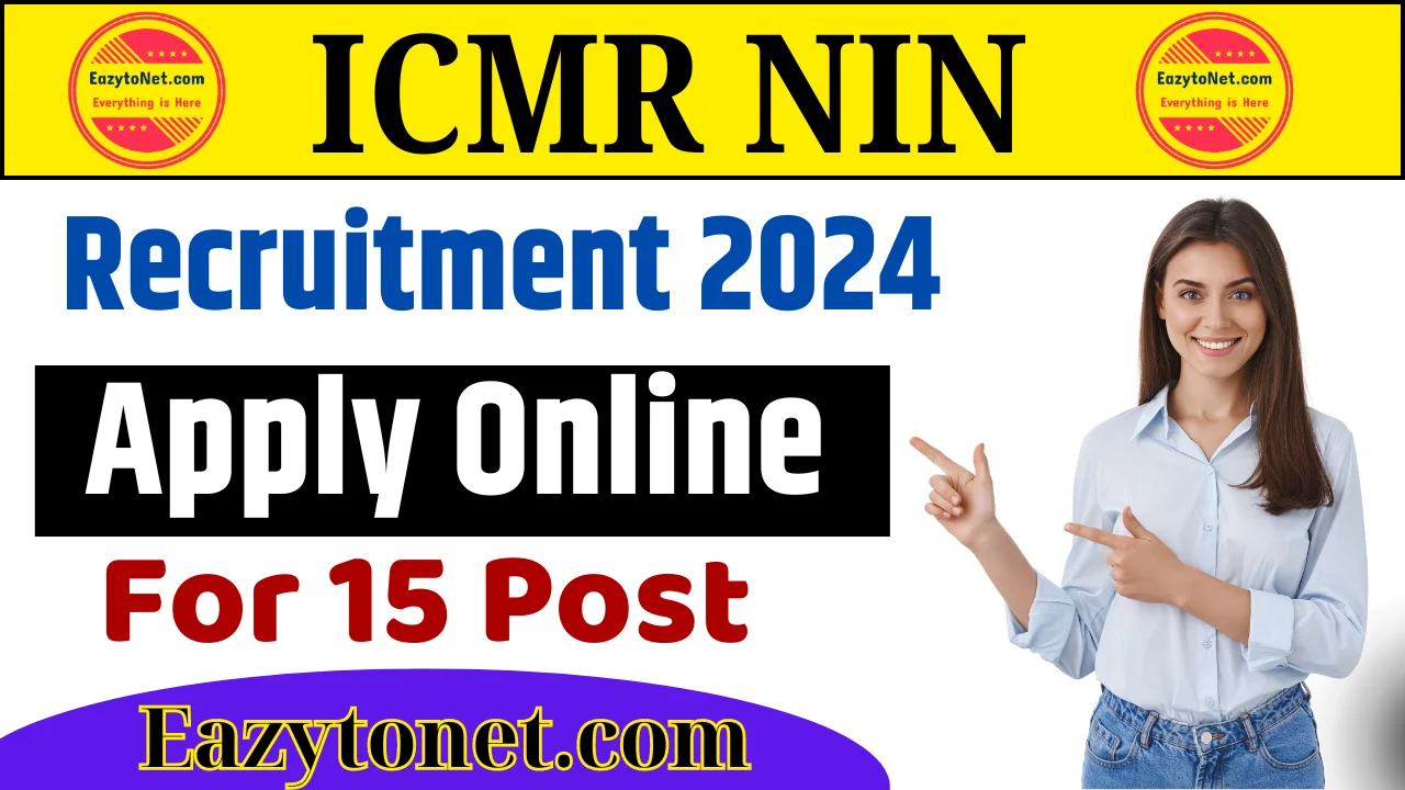 ICMR NIN  Recruitment 2024 : How To Apply ICMR NIN Vacancy 2024, For 15 Post