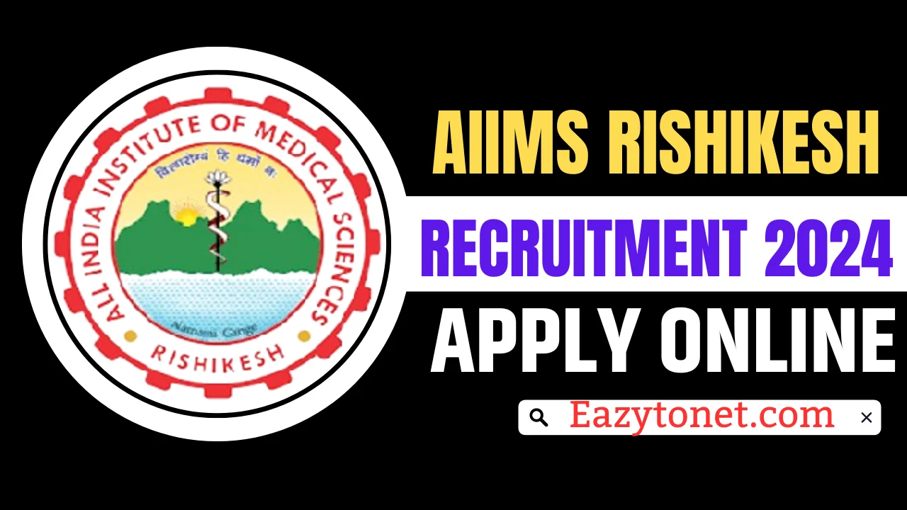 AIIMS Rishikesh Recruitment 2024:  AIIMS Rishikesh Vacancy 2024, Apply Online