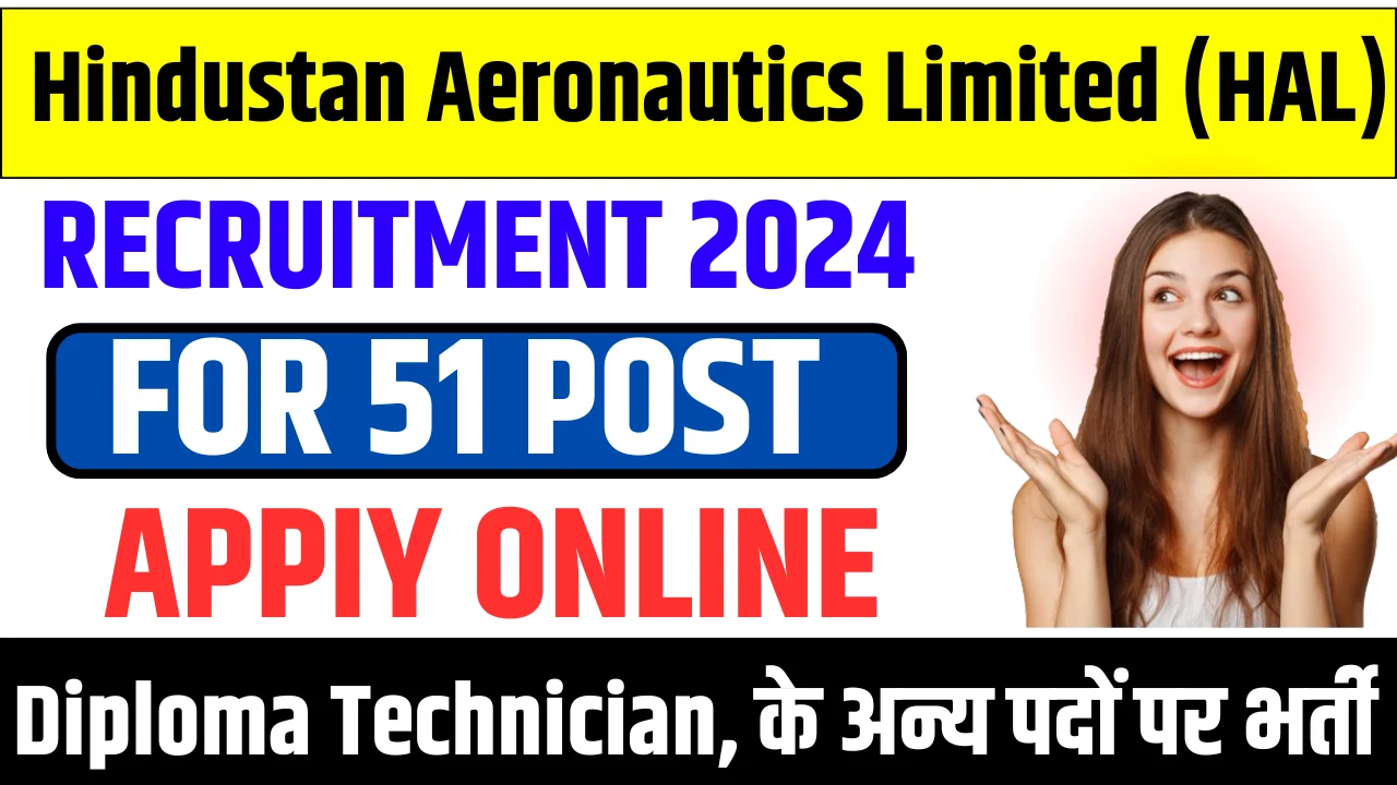 HAL Recruitment 2024: HAL Vacancy 2024, Apply Online ,For 51 Post