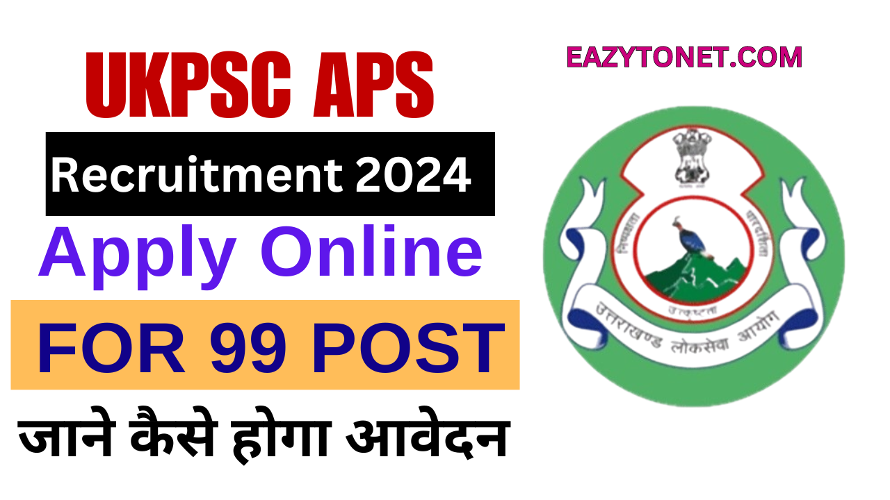 UKPSC APS Recruitment 2024: Apply Online,Notificatio Out For 99