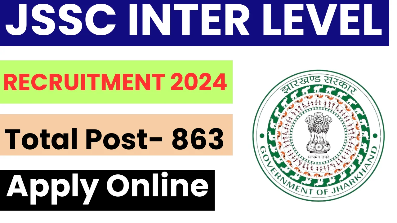 JSSC Inter Level Recruitment 2024: इंटर पास युवाओ के लिए 863 पदों पर भर्ती, ऐसे करे ऑनलाइन आवेदन