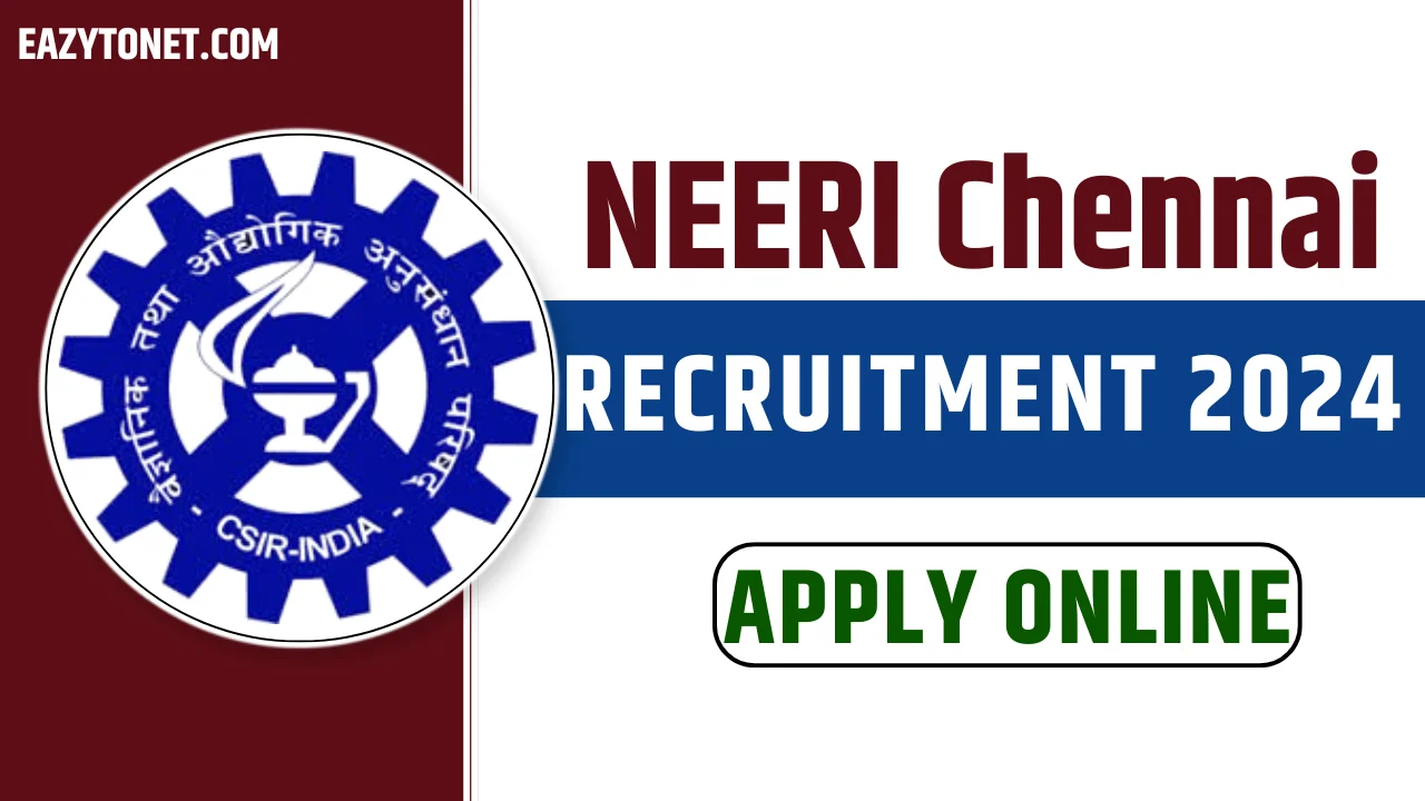 NEERI Chennai Recruitment 2024: Apply Online, Notification Out