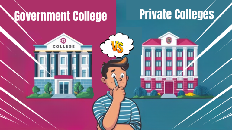 Government Vs Private Colleges: Which One Should You Choose?