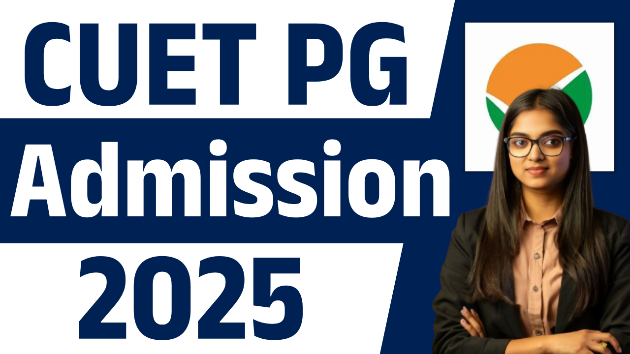 CUET PG Admission 2025: CUET PG Admission 2025 Online | Direct Link